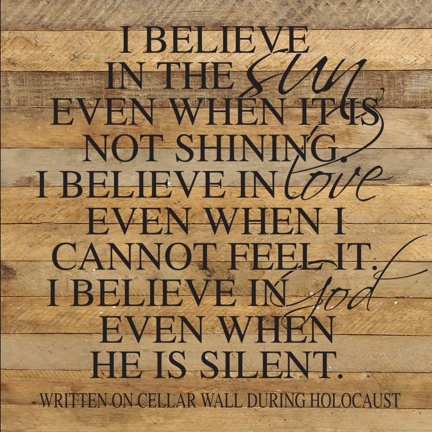 Reclaimed Wood Sign, 28” x 28” I BELIEVE IN THE SUN”, from Second Nature By Hand - FREE SHIPPING