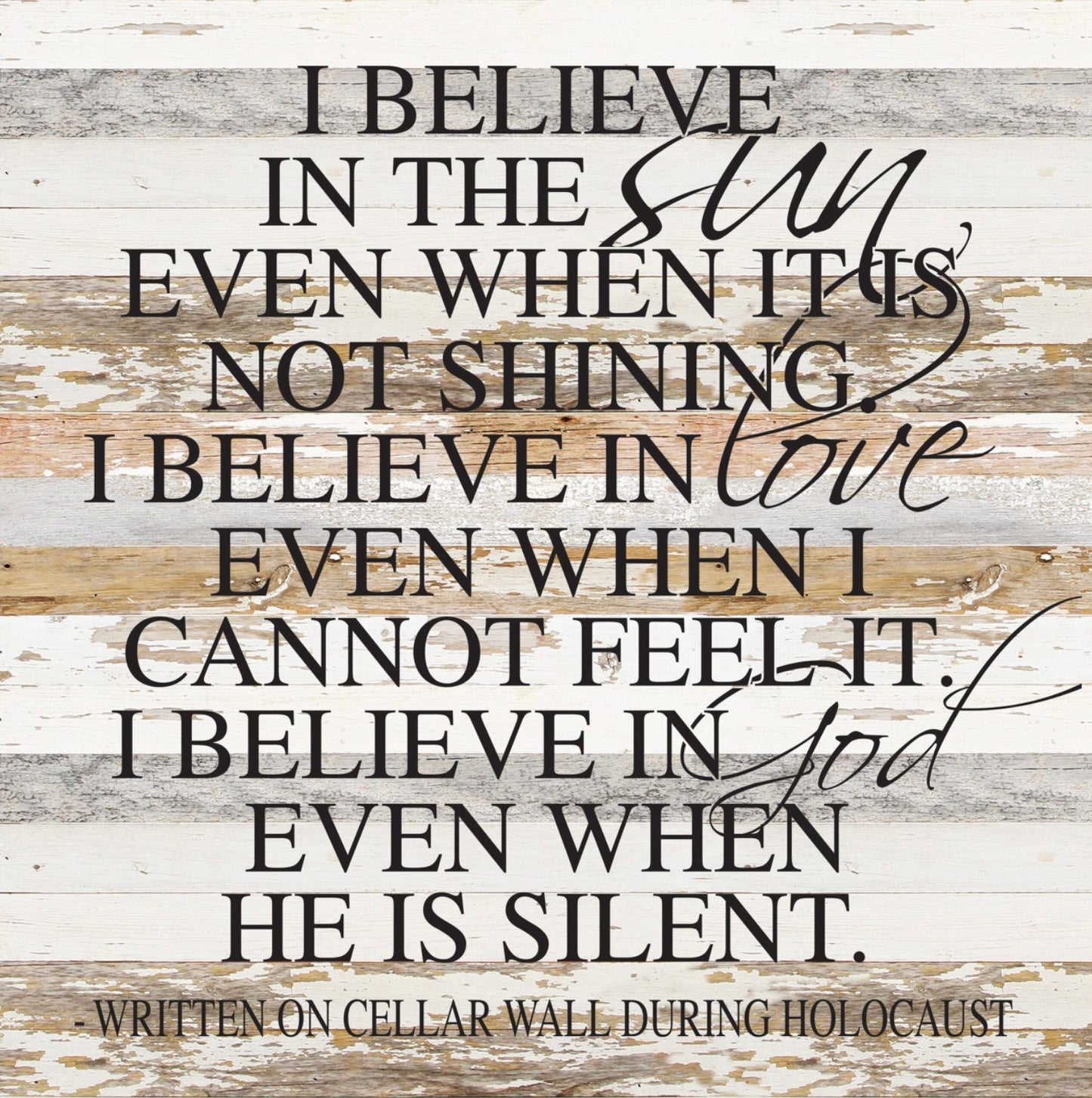 Reclaimed Wood Sign, 28” x 28” I BELIEVE IN THE SUN”, from Second Nature By Hand - FREE SHIPPING