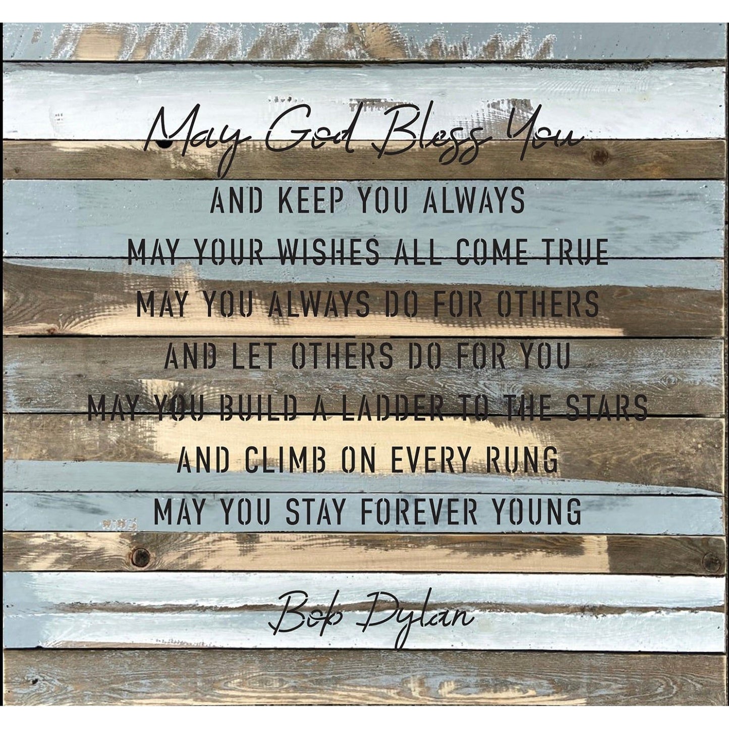 Reclaimed Wood Sign, 28” x28” “MAY GOD BLESS YOU” Bob Dylan ”from Second Nature By Hand-FREE SHIPPING