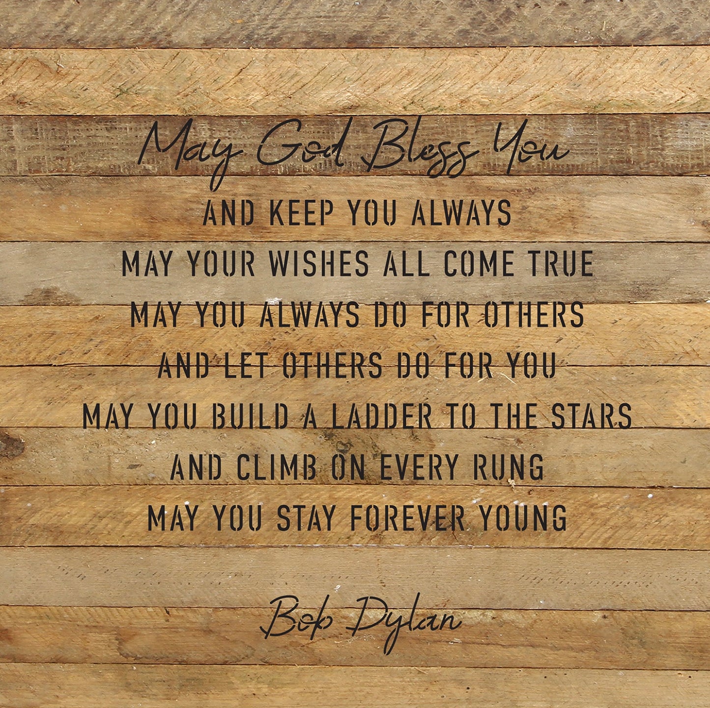Reclaimed Wood Sign, 28” x28” “MAY GOD BLESS YOU” Bob Dylan ”from Second Nature By Hand-FREE SHIPPING