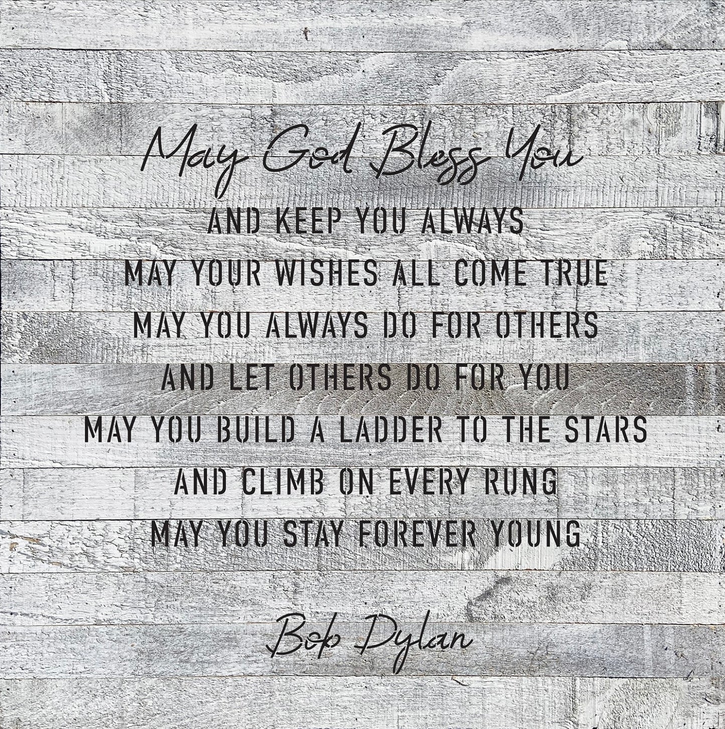 Reclaimed Wood Sign, 28” x28” “MAY GOD BLESS YOU” Bob Dylan ”from Second Nature By Hand-FREE SHIPPING